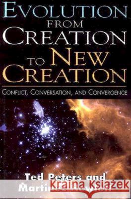 Evolution from Creation to New Creation: Conflict, Conversation, and Convergence Hewlett, Martinez 9780687023745 Abingdon Press