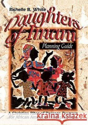Daughters of Imani - Planning Guide: Christian Rites of Passage for African American Girls White, Richelle B. 9780687024568 Abingdon Press