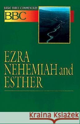 Basic Bible Commentary Ezra, Nehemiah and Esther Abingdon Press                           Brady N. Whitehead Lynne M. Deming 9780687026272