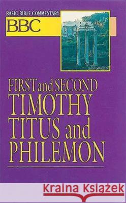 Basic Bible Commentary First and Second Timothy, Titus and Philemon Sargent, James E. 9780687026463 Abingdon Press