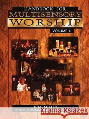 Handbook for Multisensory Worship Volume 2 Miller, Kim 9780687052035 Abingdon Press