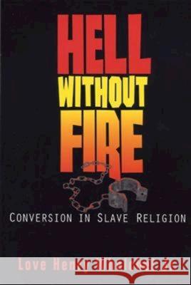 Hell Without Fire Whelchel, Love Henry 9780687052837 Abingdon Press