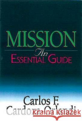 Mission: An Essential Guide Cardoza-Orlandi, Carlos F. 9780687054725 Abingdon Press