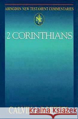 Abingdon New Testament Commentaries: 2 Corinthians Calvin J. Roetzel 9780687056774 Abingdon Press