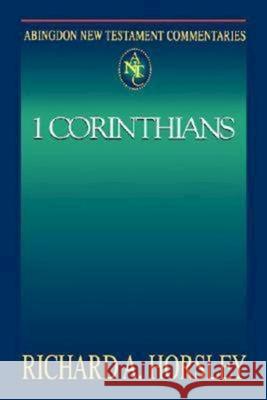 Abingdon New Testament Commentaries: 1 Corinthians Richard A. Horsley 9780687058389 Abingdon Press