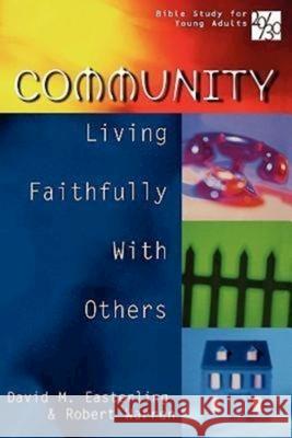 20/30 Bible Study for Young Adults: Community: Living Faithfully with Others Easterling, David M. 9780687083077 Abingdon Press