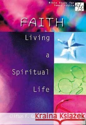 Faith : Bible Study for Young Adults Clifton F. Guthrie Barbara K. Mittman 9780687083091