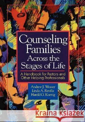 Counseling Families Across the Stages of Life: A Handbook for Pastors and Other Helping Professionals Weaver, Andrew J. 9780687084159 Abingdon Press