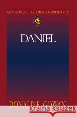 Abingdon Old Testament Commentaries: Daniel Donald E. Gowan 9780687084210 Abingdon Press