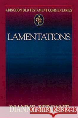 Abingdon Old Testament Commentaries: Lamentations Dianne Bergant 9780687084616 Abingdon Press