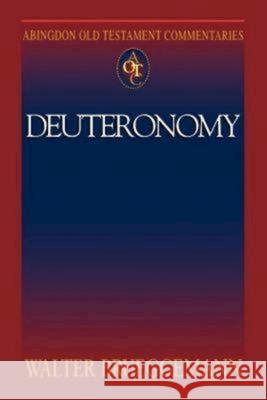 Abingdon Old Testament Commentaries: Deuteronomy Walter Brueggemann 9780687084715 Abingdon Press