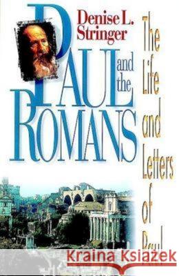 Paul and the Romans: The Life and Letters of Paul Stringer, Denise 9780687090792 Abingdon Press