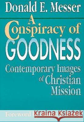 A Conspiracy of Goodness Messer, Donald E. 9780687094844 Abingdon Press