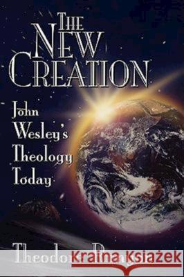 The New Creation: John Wesley's Theology Today Runyon, Theodore 9780687096022 Abingdon Press