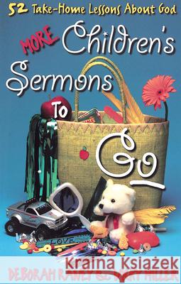 More Children's Sermons to Go: 52 Take-Home Lessons about God Raney, Deborah 9780687099627