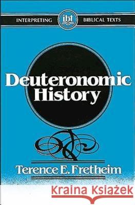 Deuteronomic History Terence E. Fretheim Lloyd R. Bailey Victor Paul Furnish 9780687104970