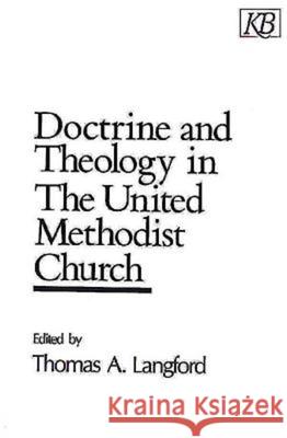 Doctrine and Theology in the United Methodist Church Thomas A. Langford 9780687110193 Abingdon Press