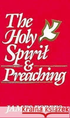 The Holy Spirit & Preaching Forbes, James 9780687173099