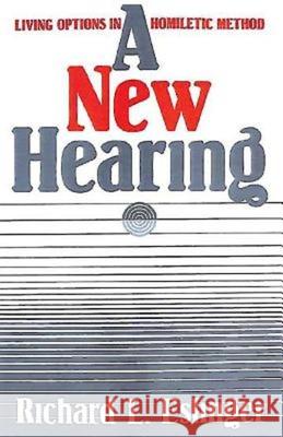 A New Hearing: Living Options in Homiletic Method Eslinger, Richard L. 9780687276936 Abingdon Press