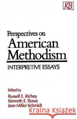 Perspectives on American Methodism: Interpretive Essays Richey, Russell E. 9780687307821