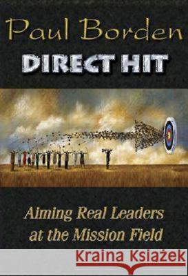 Direct Hit: Aiming Real Leaders at the Mission Field Paul Borden 9780687331949 Abingdon Press