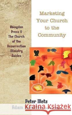 Marketing Your Church to the Community Peter Metz 9780687335084 Abingdon Press