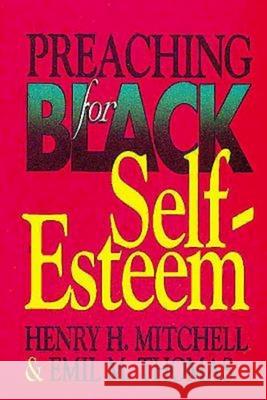 Preaching for Black Self-Esteem Henry Mitchell Emil M. Thomas 9780687338436 Abingdon Press