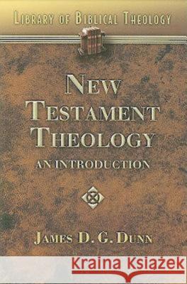 New Testament Theology: An Introduction Dunn, James D. G. 9780687341207