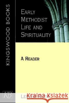 Early Methodist Life and Spirituality Ruth, Lester 9780687342747 Abingdon Press