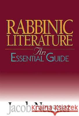 Rabbinic Literature: An Essential Guide Jacob Neusner 9780687351930 Abingdon Press