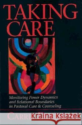 Taking Care: Monitoring Power Dynamics and Relational Boundaries in Pastoral Care and Counseling Doehring, Carrie 9780687359349