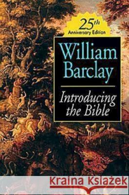 Introducing the Bible 25th Anniversary Edition William Barclay 9780687365906