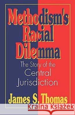 Methodisms Racial Dilemma Thomas, James S. 9780687371297 Abingdon Press