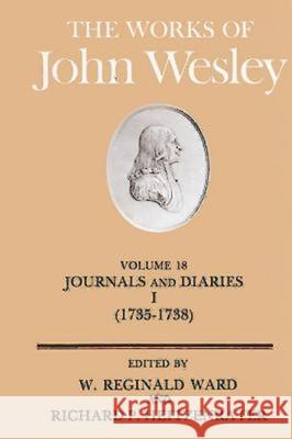 The Works of John Wesley Volume 18: Journal and Diaries I (1735-1738) Heitzenrater, Richard P. 9780687462216 Abingdon Press