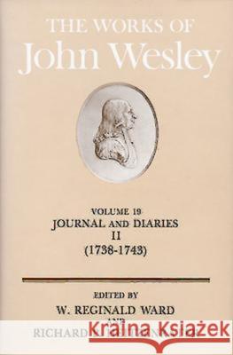 The Works of John Wesley Volume 19: Journal and Diaries II (1738-1743) Ward, W. Reginald 9780687462223 Abingdon Press