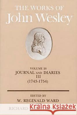 The Works of John Wesley Volume 20: Journal and Diaries III (1743-1754) Ward, W. Reginald 9780687462230