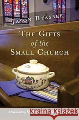 The Gifts of the Small Church Jason Byassee 9780687466597 Abingdon Press