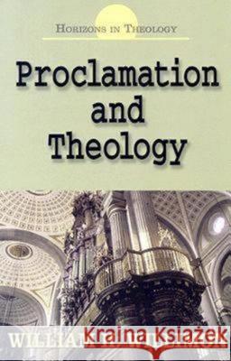Proclamation and Theology William H. Willimon 9780687493432
