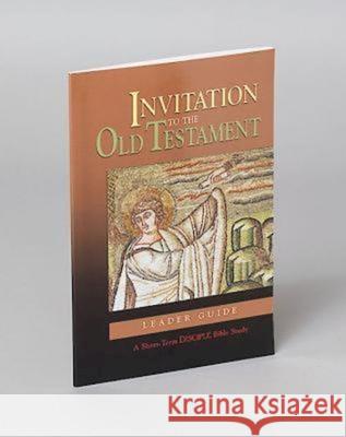 Invitation to the Old Testament: Leader Guide: A Short-Term Disciple Bible Study Celia Brewer Sinclair James D. Tabor 9780687493906 Abingdon Press