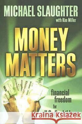 Money Matters Participant's Guide: Financial Freedom for All God's Children Slaughter, Mike 9780687495351 Abingdon Press