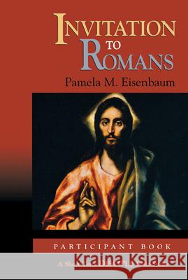 Invitation to Romans: Participant Book: A Short-Term Disciple Bible Study Pamela M. Eisenbaum 9780687496495 Abingdon Press