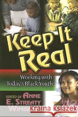 Keep It Real: Working with Today's Black Youth Wimberly, Anne E. Streaty 9780687497027 Abingdon Press