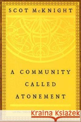 A Community Called Atonement Scot McKnight Tony Jones 9780687645541 Abingdon Press