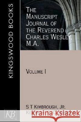 The Manuscript Journal of the Reverend Charles Wesley, M.A.: Volume 1 Tucker, Karen B. Westerfield 9780687646043 Kingswood Books