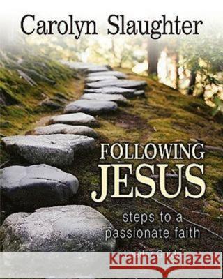 Following Jesus Leader Guide: Steps to a Passionate Faith Slaughter, Carolyn 9780687649488