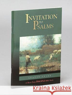 Invitation to Psalms: Leader Guide: A Short-Term Disciple Bible Study Michael Jinkins 9780687650910