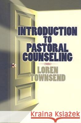 Introduction to Pastoral Counseling Loren L. Townsend 9780687658350 Abingdon Press