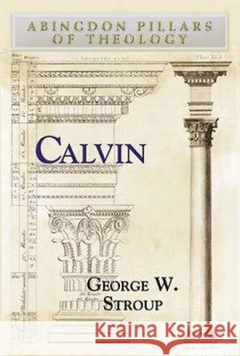 Calvin George W. Stroup 9780687659135 Abingdon Press
