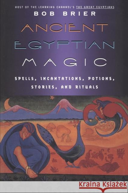 Ancient Egyptian Magic Bob Brier 9780688007966 HarperCollins Publishers