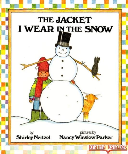 The Jacket I Wear in the Snow Shirley Neitzel Nancy Einslow Parker 9780688045876 Greenwillow Books